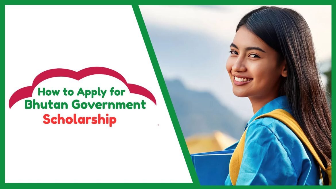 Application Guide for Bhutan Government Scholarships for International Students