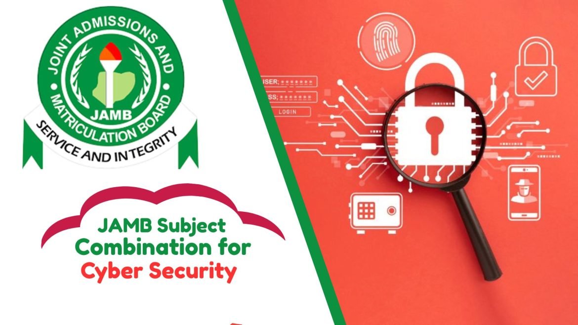 JAMB Subject Combination for Cyber Security JAMB Subject Combination for Cyber Security
