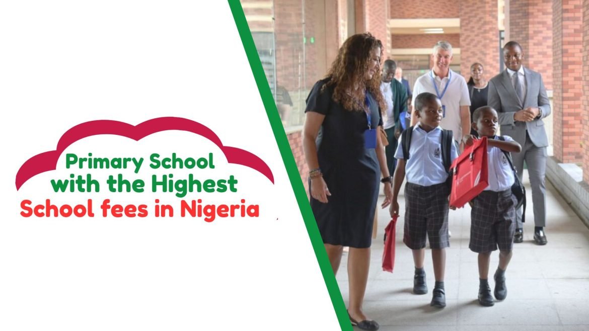 Primary School with the Highest School fees in Nigeria