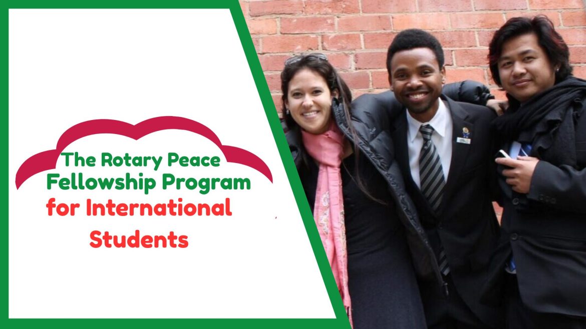 The Rotary Peace Fellowship Program for International Students