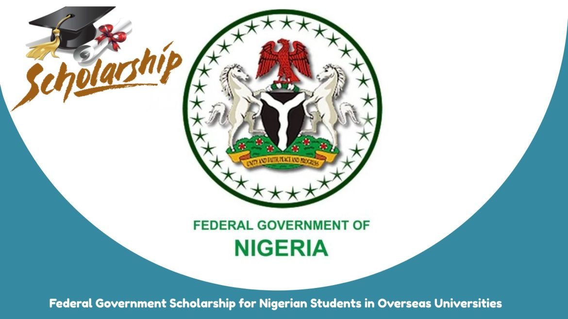 What Is the Federal Government Scholarship?, Federal Government Scholarship for Nigerian Students in Overseas Universities 2025